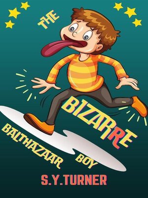 cover image of The Bizarre Boy Balthazaar